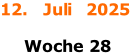 12.   Juli   2025   Woche 28